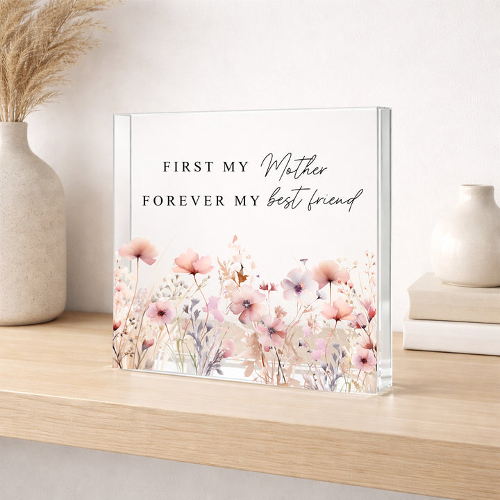 First My Mother, Forever My Best Friend Floral Acrylic Block