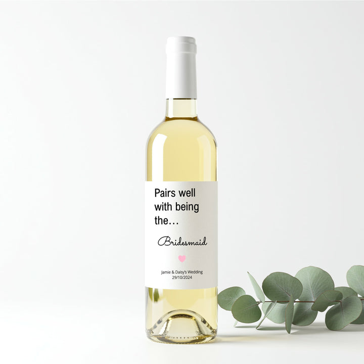 Personalised Pairs Well With Being a Bridesmaid Wine Bottle Sticker