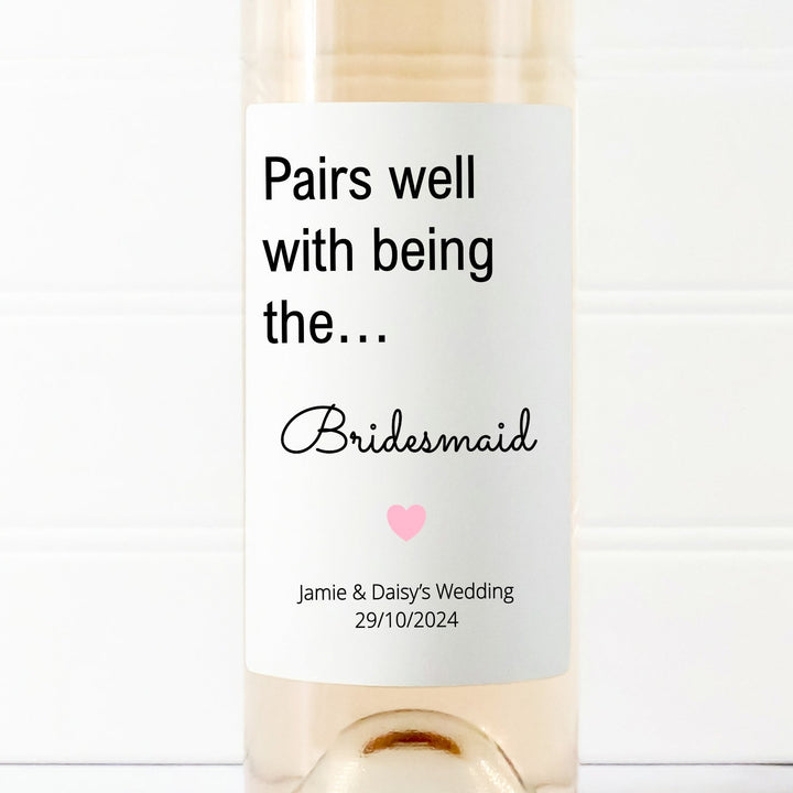 Personalised Pairs Well With Being a Bridesmaid Wine Bottle Sticker