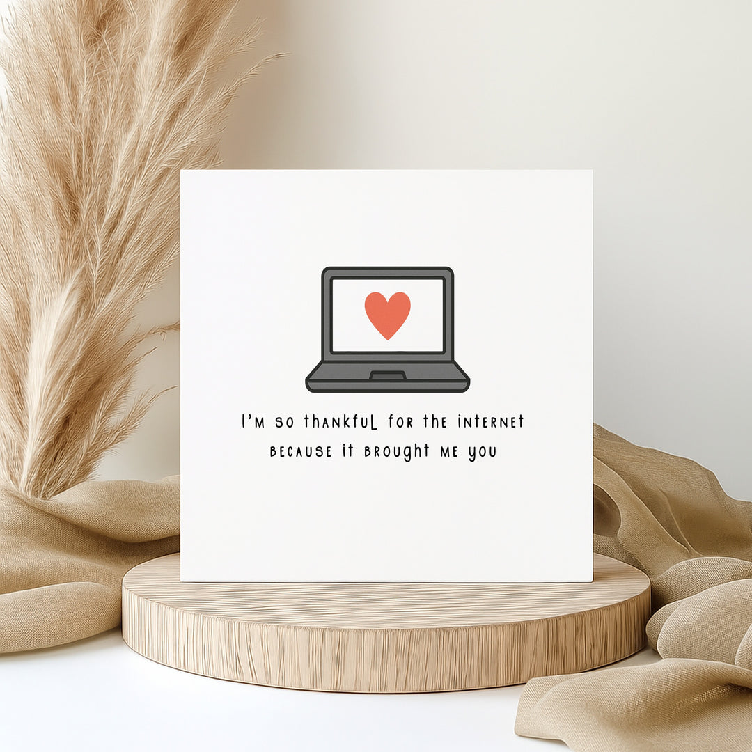 So Thankful The Internet Brought Me You Anniversary Card