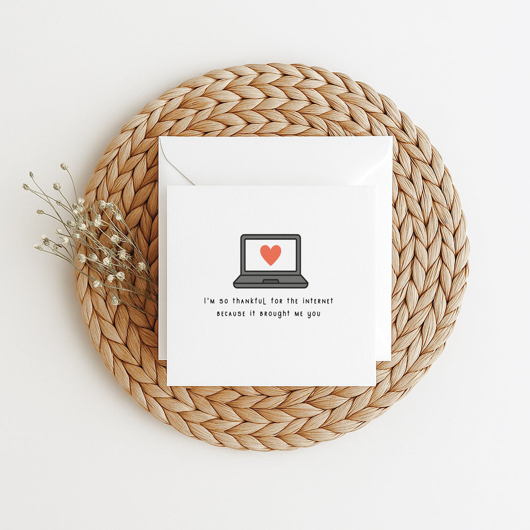 So Thankful The Internet Brought Me You Anniversary Card