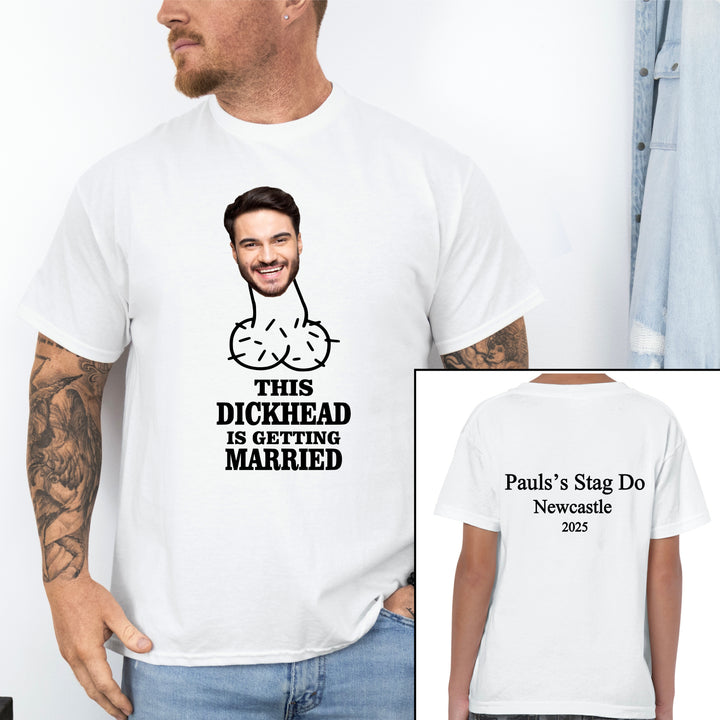 Personalised Photo This Dickhead Is Getting Married Stag Do T-Shirt