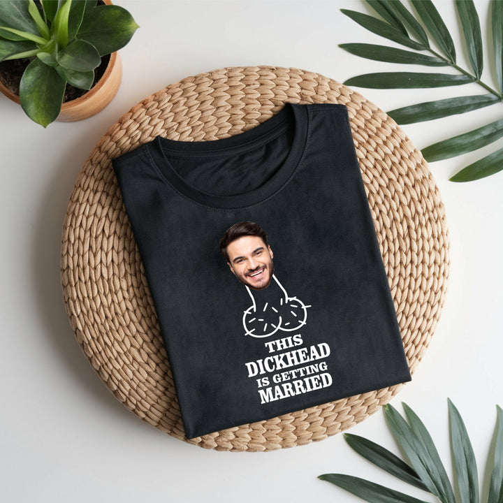Personalised Photo This Dickhead Is Getting Married Stag Do T-Shirt