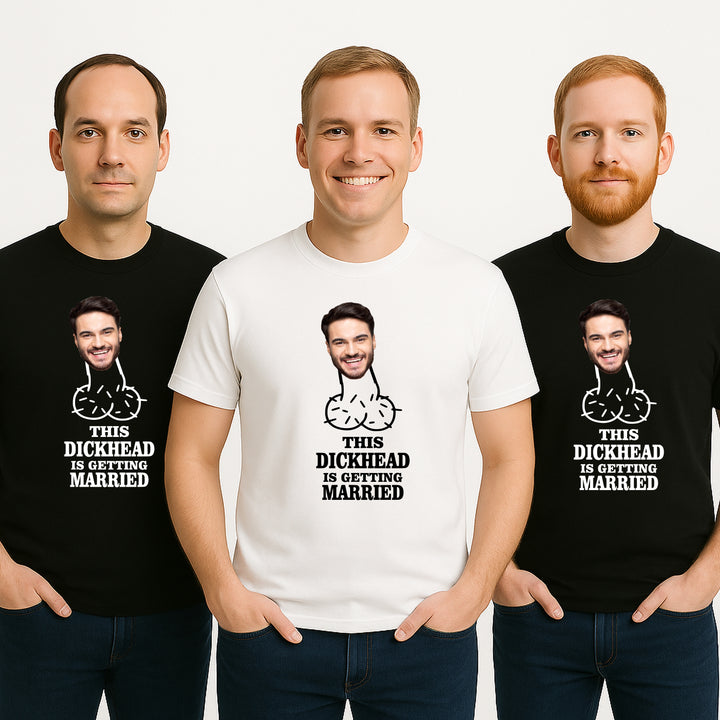 Personalised Photo This Dickhead Is Getting Married Stag Do T-Shirt