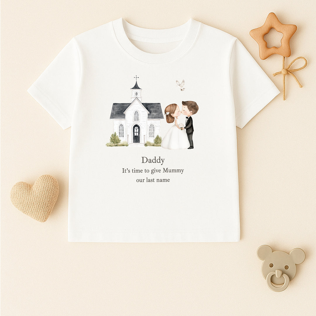 Daddy Give Mummy Our Last Name Wedding Day Kids T-Shirt or Baby Vest