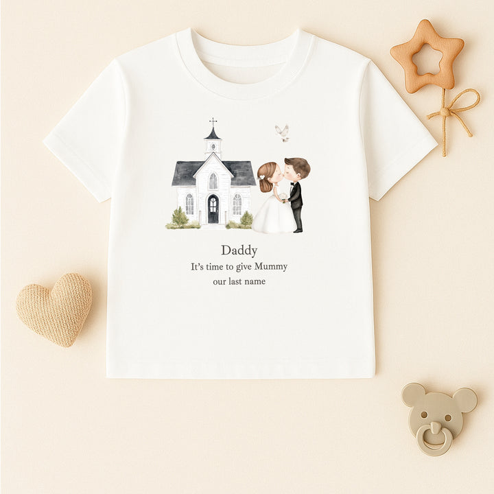 Daddy Give Mummy Our Last Name Wedding Day Kids T-Shirt or Baby Vest